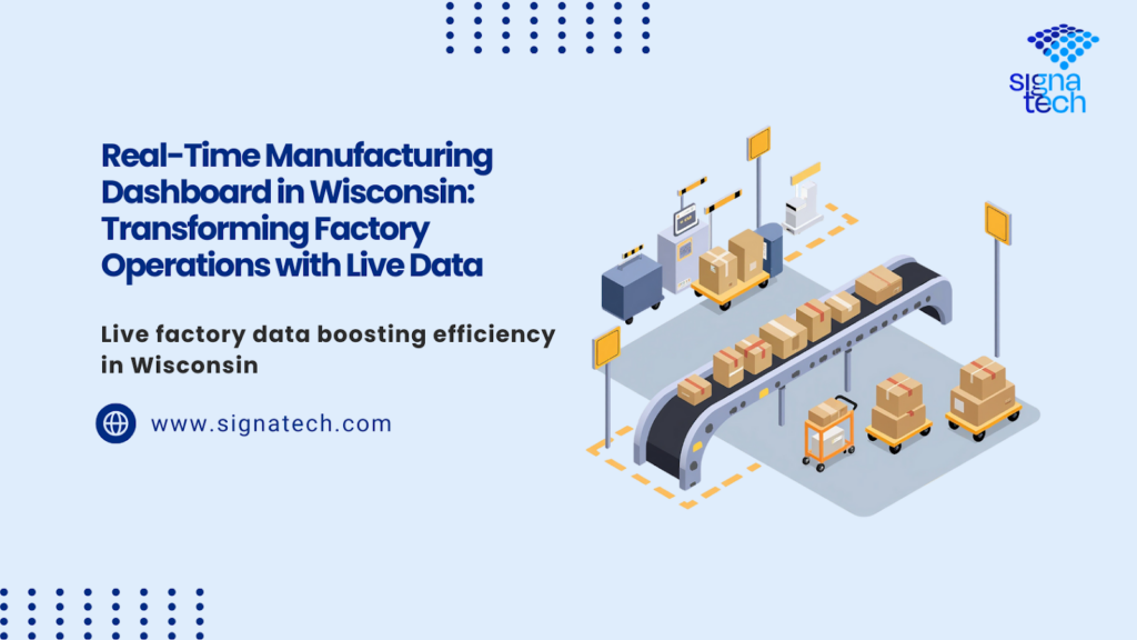 Real-Time Manufacturing Dashboard in Wisconsin: Transforming Factory Operations with Live Data
